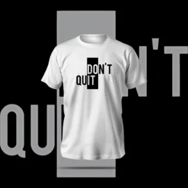 Dont Quit T-Shirt